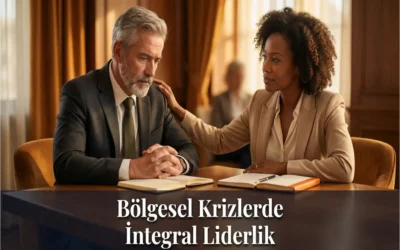 Bölgesel Kriz ve Belirsizlik Yönetiminde Genel Müdürlerin Integral Liderlik Stratejileri