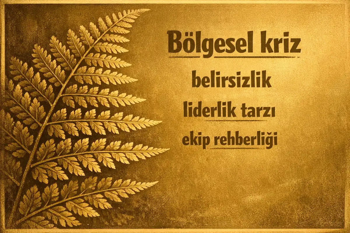 Bölgesel Krizlerde Genel Müdürlerin Liderlik Stratejileri 4 Krizde liderlik ve ekip psikolojisi görseli